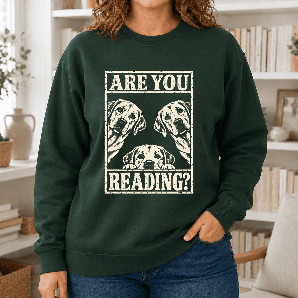 ARE YOU READING Labrador Retriever Printed Sweatshirt | Dog Mom Reader Gift Forest Green