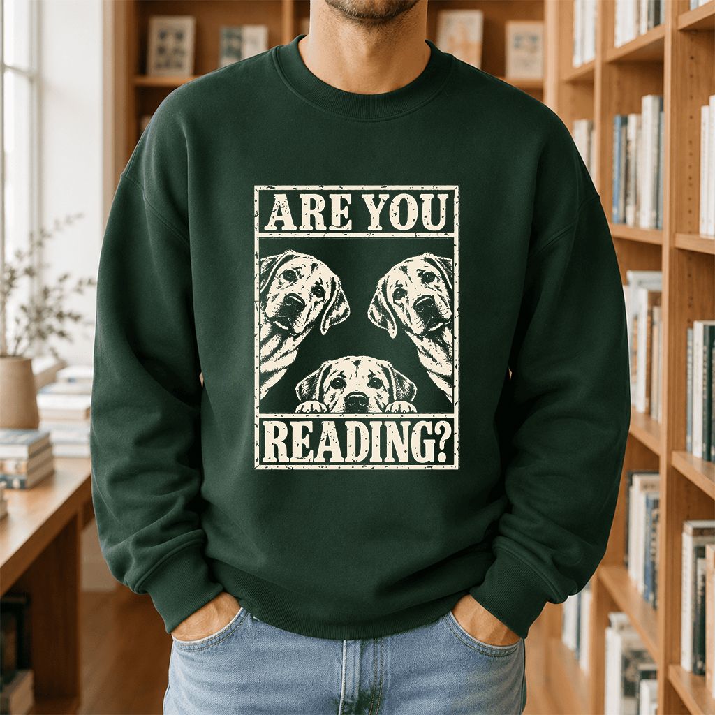ARE YOU READING Labrador Retriever Printed Sweatshirt | Dog Mom Reader Gift Forest Green