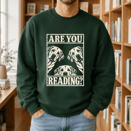 ARE YOU READING Labrador Retriever Printed Sweatshirt | Dog Mom Reader Gift Forest Green