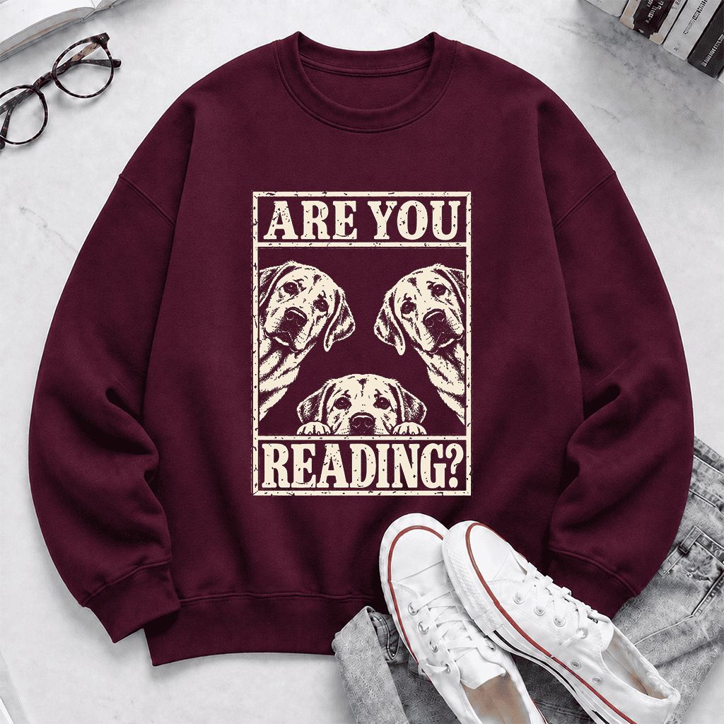 ARE YOU READING Labrador Retriever Printed Sweatshirt | Dog Mom Reader Gift Maroon