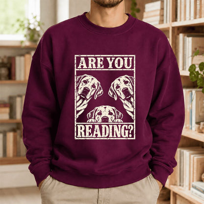 ARE YOU READING Labrador Retriever Printed Sweatshirt | Dog Mom Reader Gift Maroon