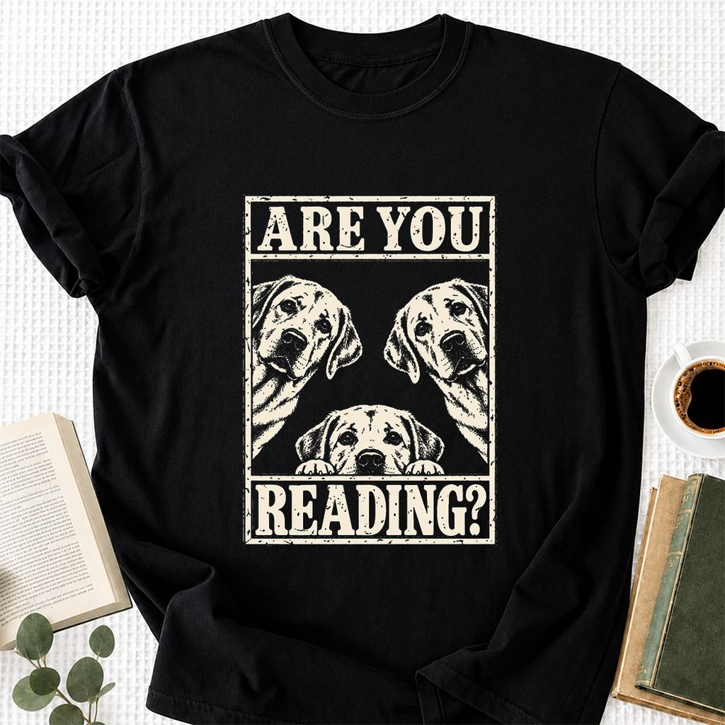 ARE YOU READING Labrador Retriever Printed T-Shirt | Dog Mom Reader Gift Black