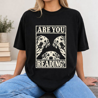 ARE YOU READING Labrador Retriever Printed T-Shirt | Dog Mom Reader Gift Black