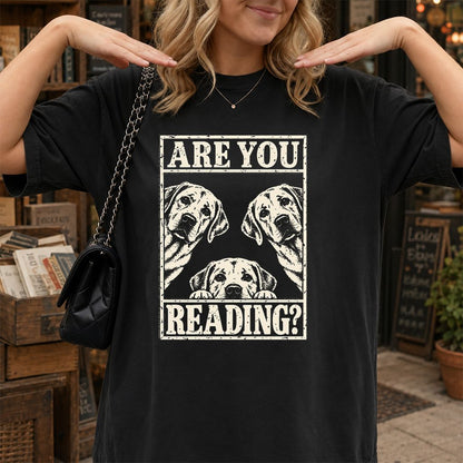 ARE YOU READING Labrador Retriever Printed T-Shirt | Dog Mom Reader Gift Black