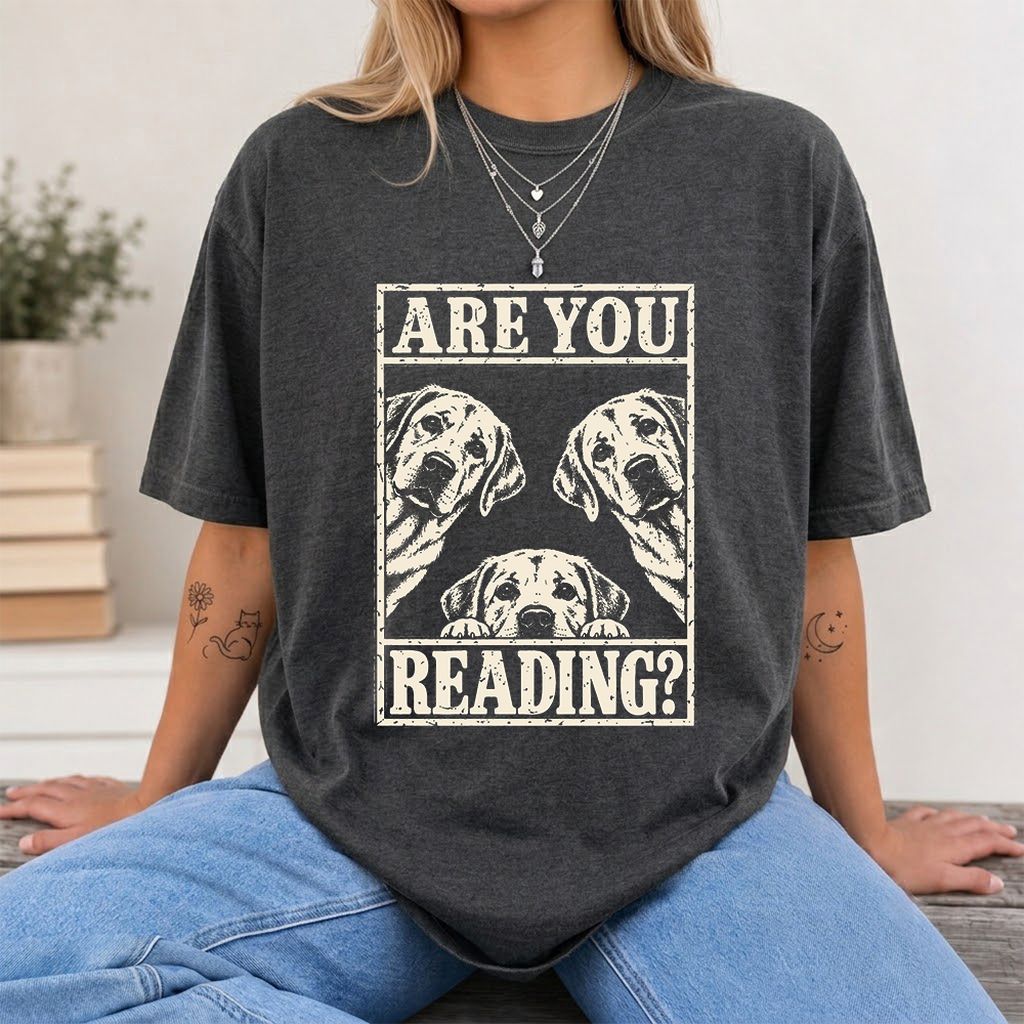 ARE YOU READING Labrador Retriever Printed T-Shirt | Dog Mom Reader Gift Dark Heather