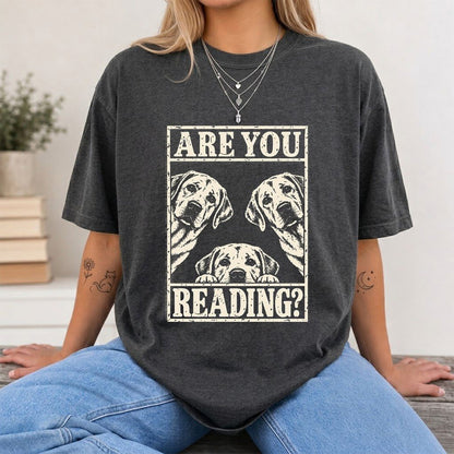 ARE YOU READING Labrador Retriever Printed T-Shirt | Dog Mom Reader Gift Dark Heather
