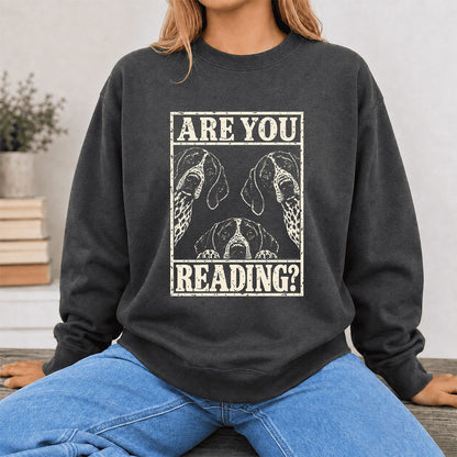 ARE YOU READING German Shorthaired Pointer Printed Sweatshirt | Dog Mom Gift Dark Heather