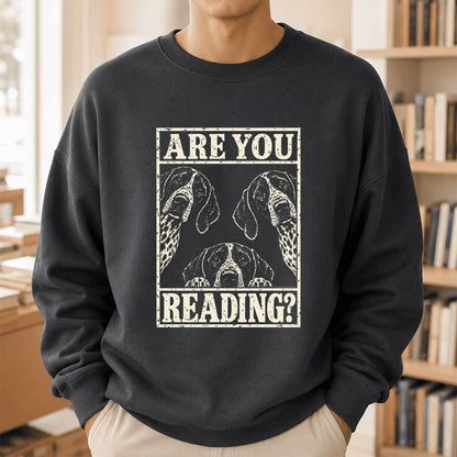 ARE YOU READING German Shorthaired Pointer Printed Sweatshirt | Dog Mom Gift Dark Heather