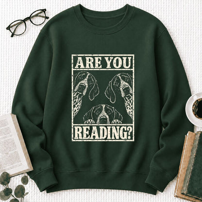 ARE YOU READING German Shorthaired Pointer Printed Sweatshirt | Dog Mom Gift Forest Green