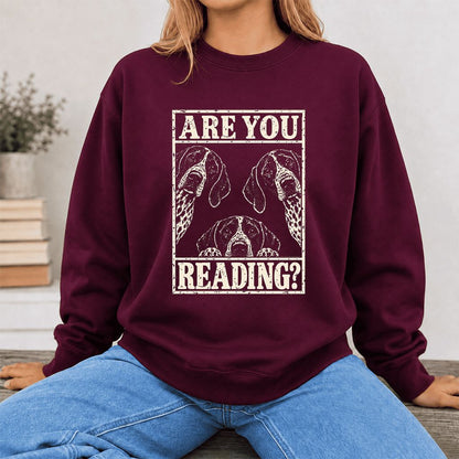 ARE YOU READING German Shorthaired Pointer Printed Sweatshirt | Dog Mom Gift Maroon