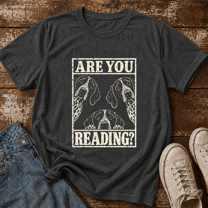 ARE YOU READING German Shorthaired Pointer Printed T-Shirt | Dog Mom Gift Dark Heather