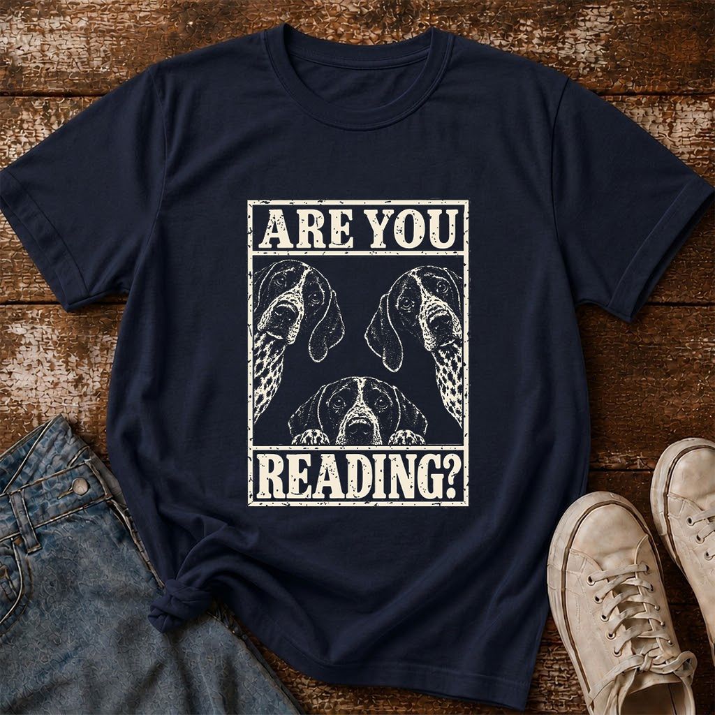 ARE YOU READING German Shorthaired Pointer Printed T-Shirt | Dog Mom Gift Navy