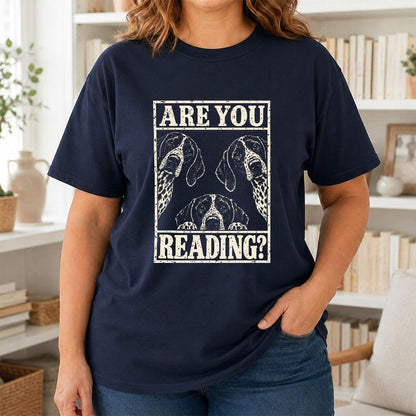 ARE YOU READING German Shorthaired Pointer Printed T-Shirt | Dog Mom Gift Navy