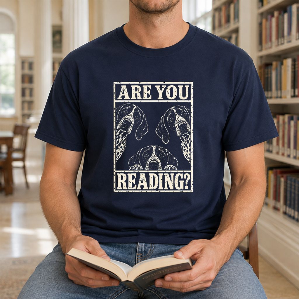 ARE YOU READING German Shorthaired Pointer Printed T-Shirt | Dog Mom Gift Navy