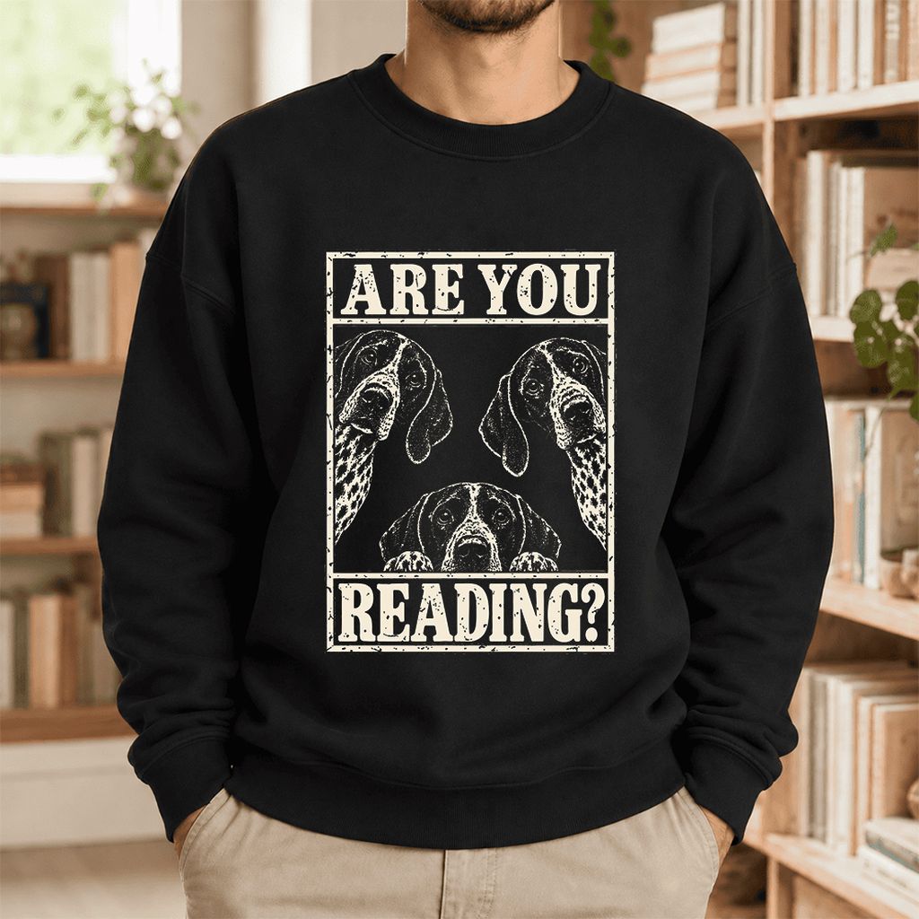 Are You Reading German Shorthaired Pointer Softstyle Sweatshirt | Reader Gift Black