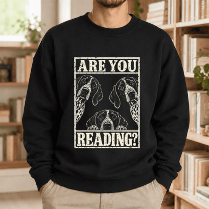 Are You Reading German Shorthaired Pointer Softstyle Sweatshirt | Reader Gift Black
