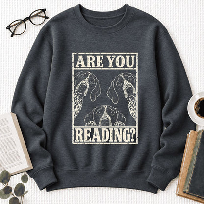 Are You Reading German Shorthaired Pointer Softstyle Sweatshirt | Reader Gift Dark Heather