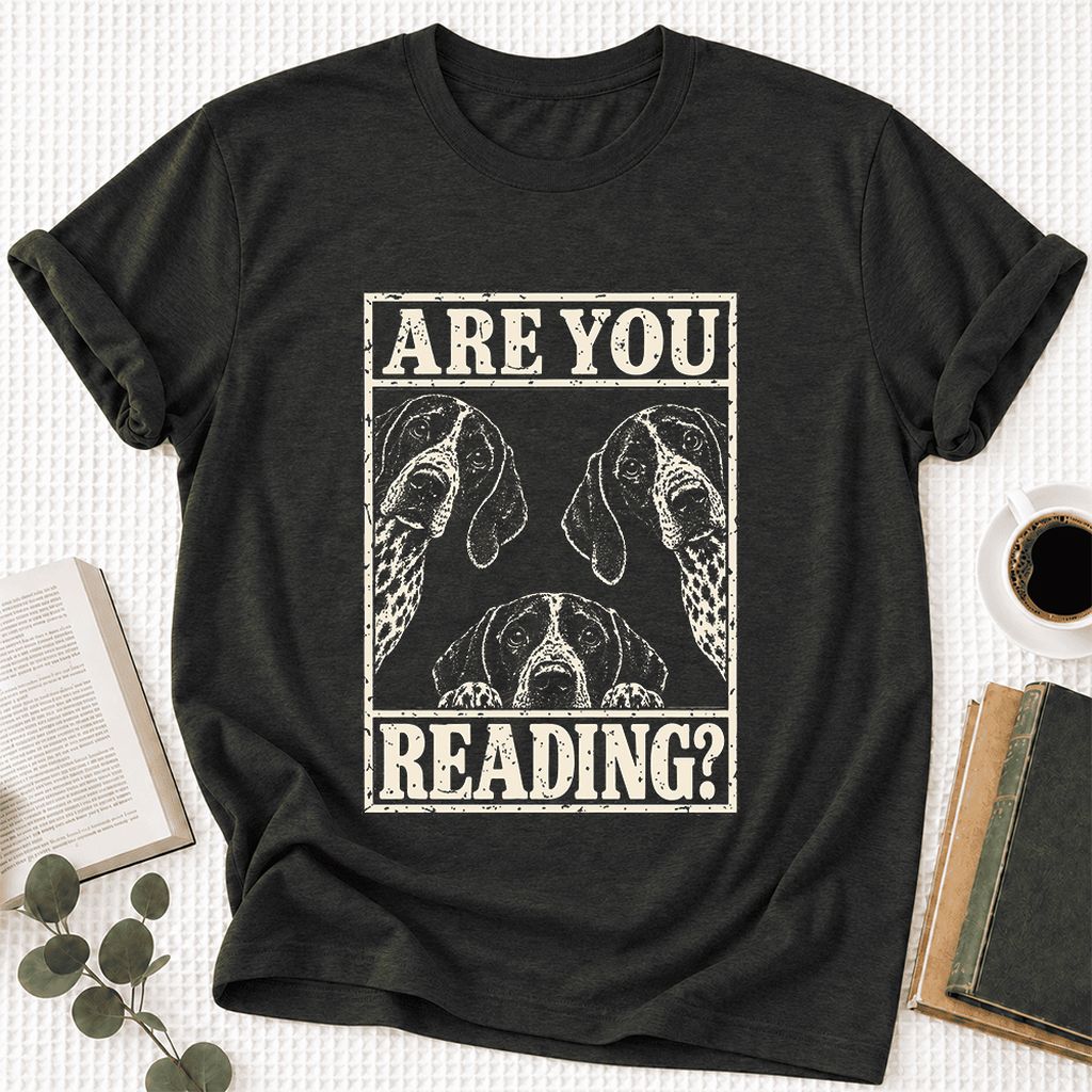 ARE YOU READING German Shorthaired Pointer Ultra-Soft Cotton T-Shirt | Gift Black Heather