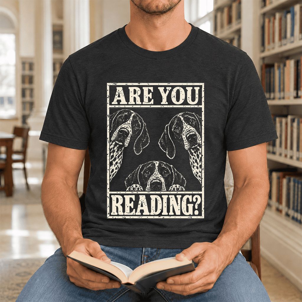 ARE YOU READING German Shorthaired Pointer Ultra-Soft Cotton T-Shirt | Gift Black Heather
