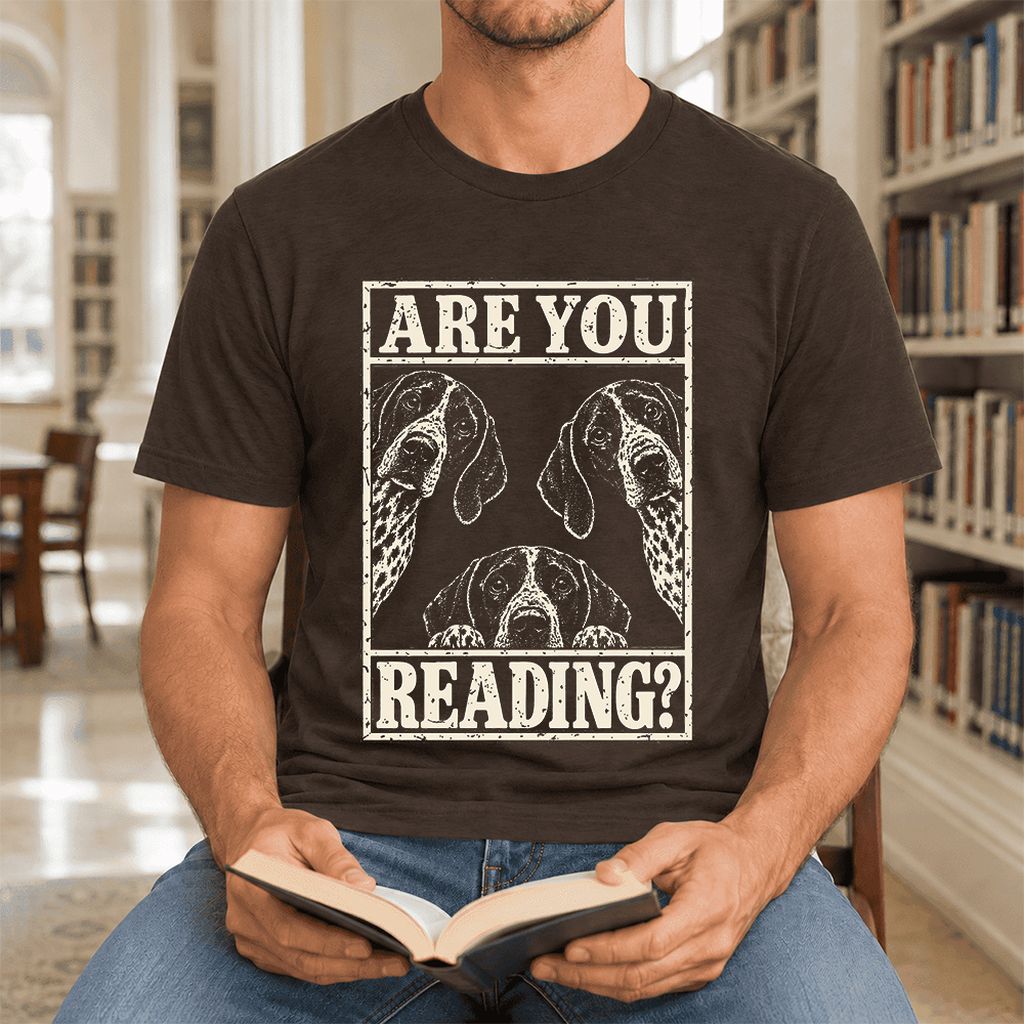 ARE YOU READING German Shorthaired Pointer Ultra-Soft Cotton T-Shirt | Gift Brown