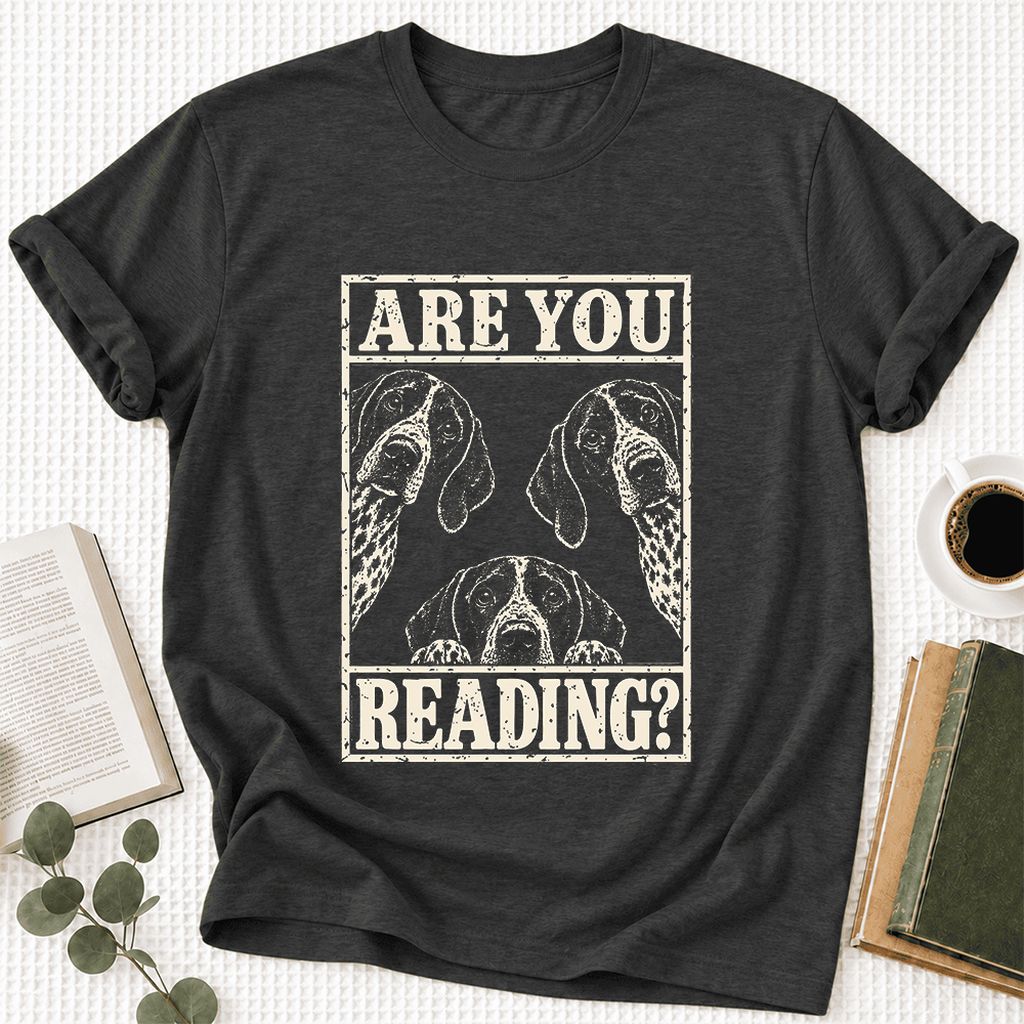 ARE YOU READING German Shorthaired Pointer Ultra-Soft Cotton T-Shirt | Gift Dark Grey Heather