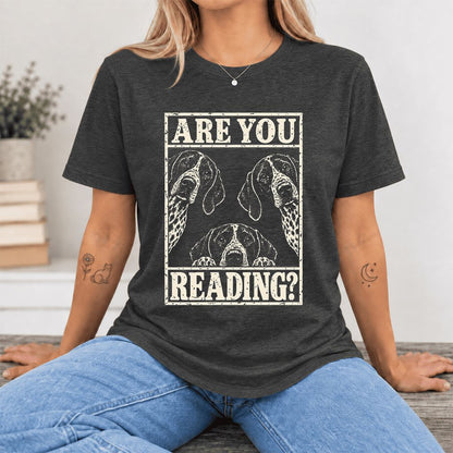 ARE YOU READING German Shorthaired Pointer Ultra-Soft Cotton T-Shirt | Gift Dark Grey Heather