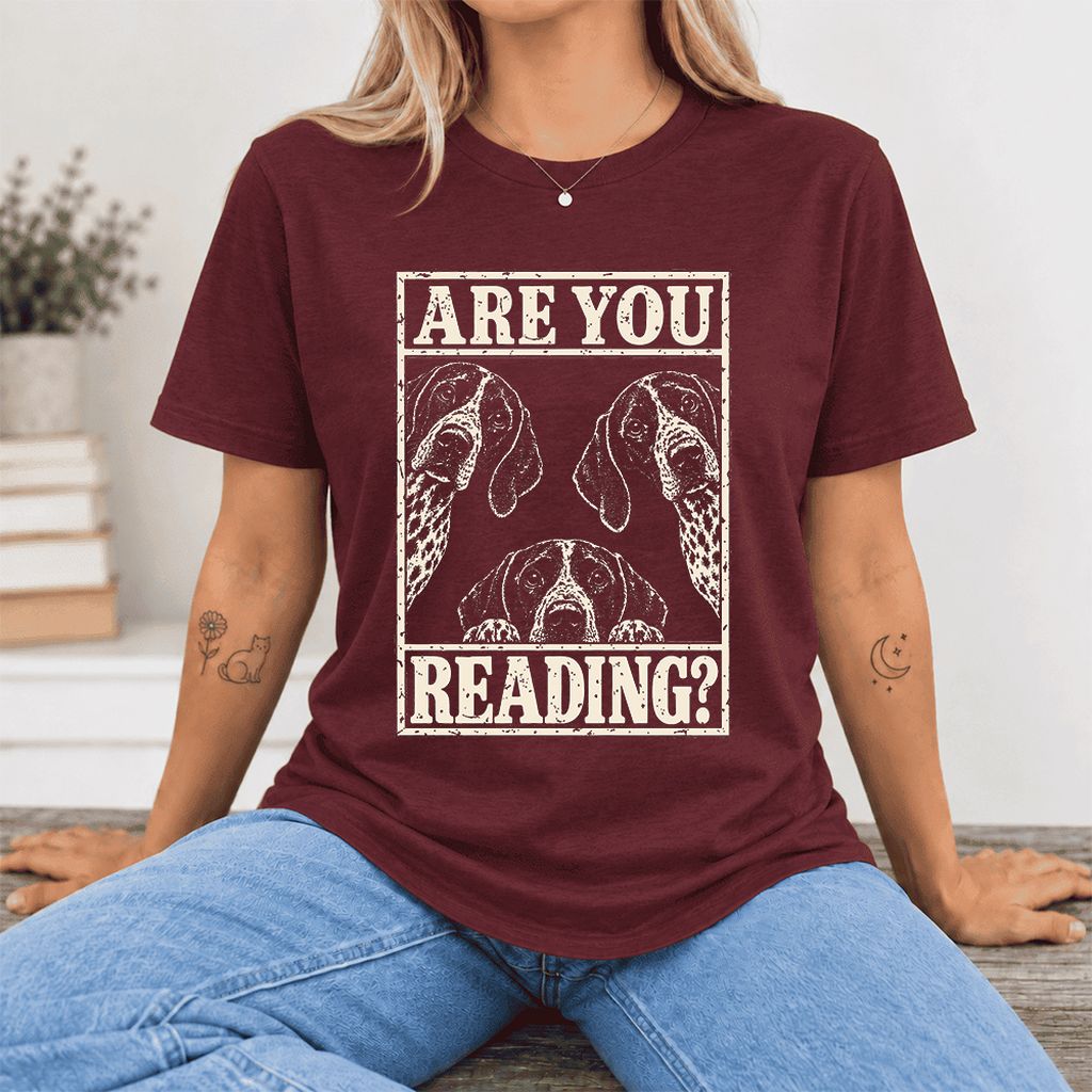 ARE YOU READING German Shorthaired Pointer Ultra-Soft Cotton T-Shirt | Gift Maroon