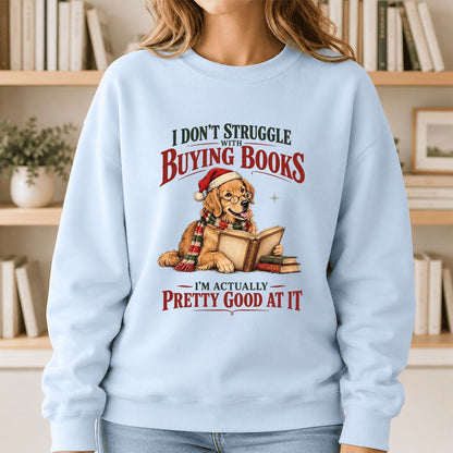 I Don’t Struggle With Buying Books Printed Sweatshirt | Christmas Reader Gift Light Blue