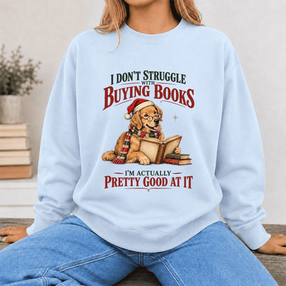 I Don’t Struggle With Buying Books Printed Sweatshirt | Christmas Reader Gift Light Blue