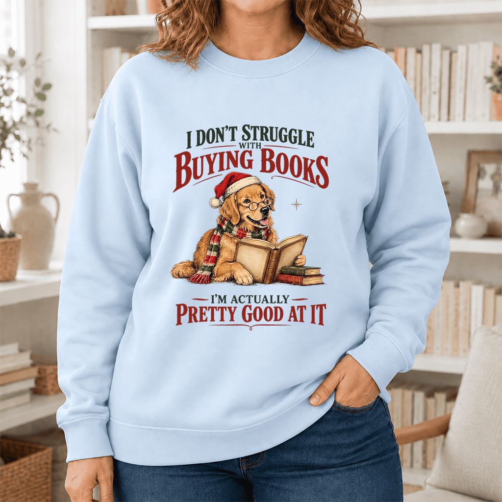 I Don’t Struggle With Buying Books Printed Sweatshirt | Christmas Reader Gift Light Blue