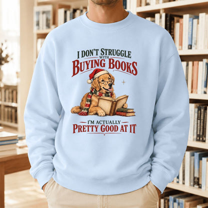 I Don’t Struggle With Buying Books Printed Sweatshirt | Christmas Reader Gift Light Blue