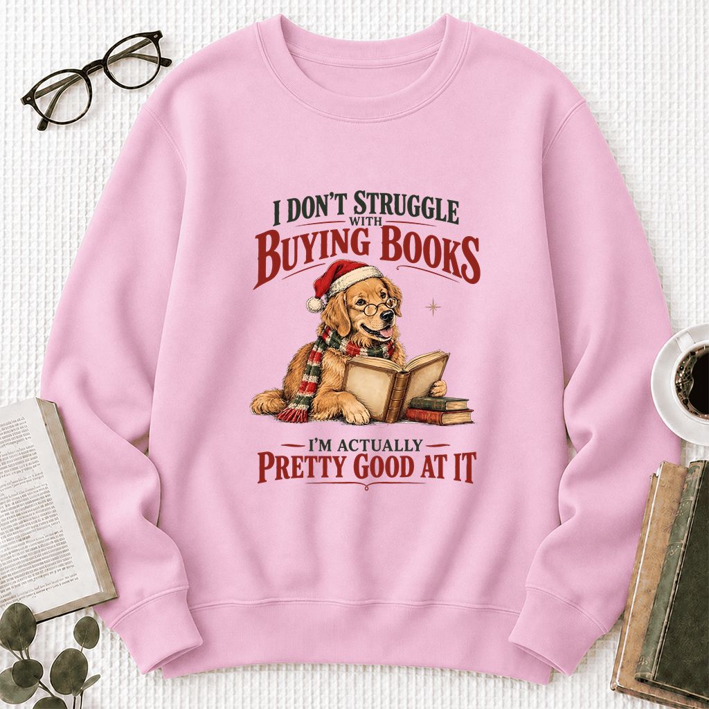 I Don’t Struggle With Buying Books Printed Sweatshirt | Christmas Reader Gift Light Pink