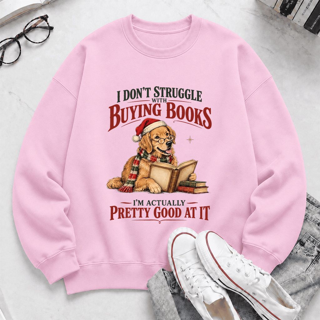 I Don’t Struggle With Buying Books Printed Sweatshirt | Christmas Reader Gift Light Pink