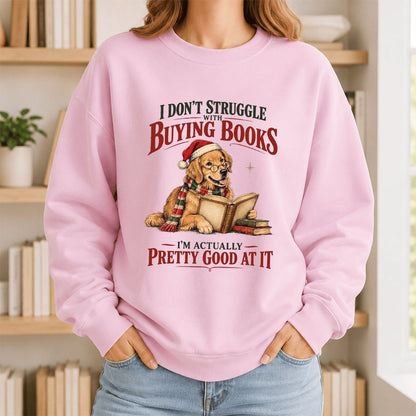 I Don’t Struggle With Buying Books Printed Sweatshirt | Christmas Reader Gift Light Pink