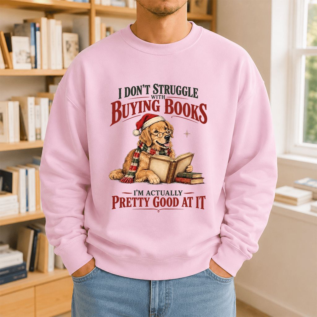 I Don’t Struggle With Buying Books Printed Sweatshirt | Christmas Reader Gift Light Pink