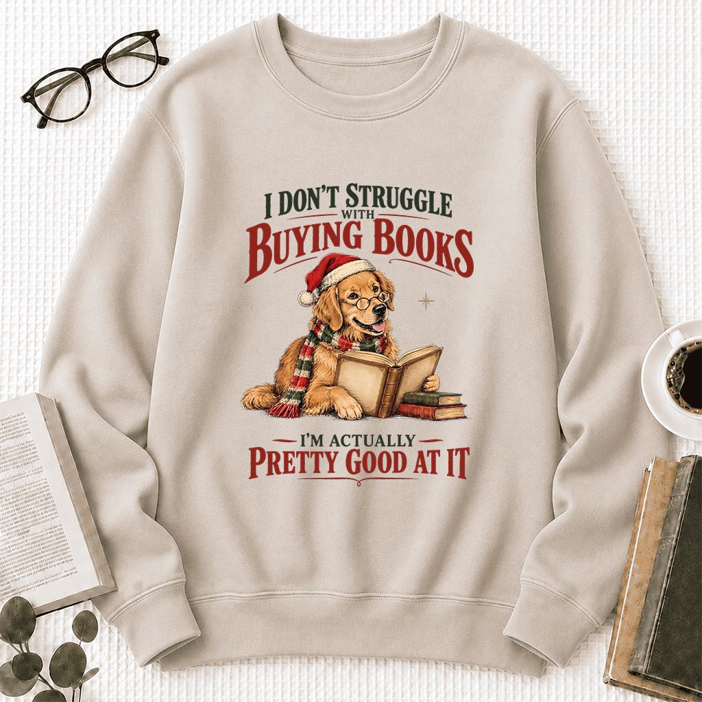I Don’t Struggle With Buying Books Printed Sweatshirt | Christmas Reader Gift Sand