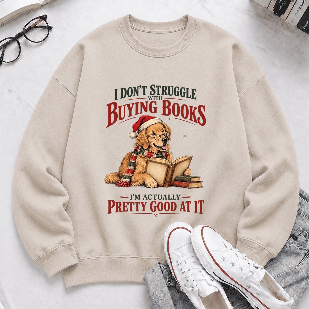 I Don’t Struggle With Buying Books Printed Sweatshirt | Christmas Reader Gift Sand