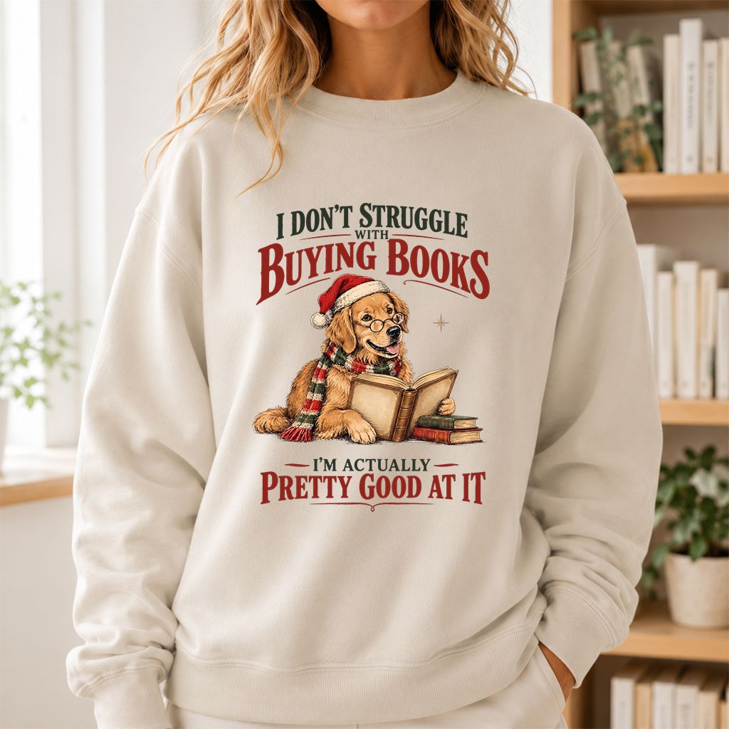 I Don’t Struggle With Buying Books Printed Sweatshirt | Christmas Reader Gift Sand