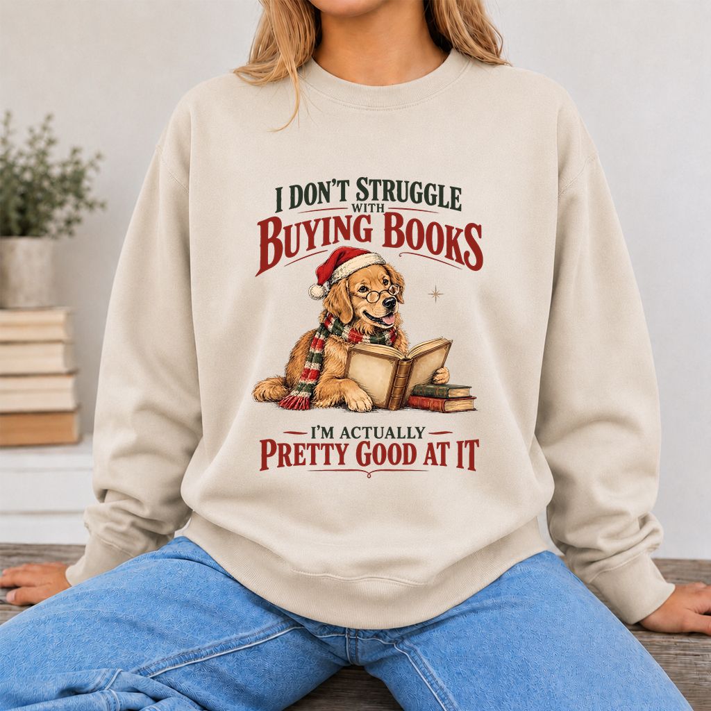 I Don’t Struggle With Buying Books Printed Sweatshirt | Christmas Reader Gift Sand