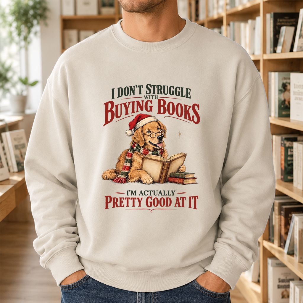 I Don’t Struggle With Buying Books Printed Sweatshirt | Christmas Reader Gift Sand