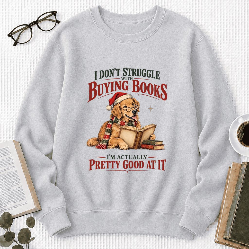 I Don’t Struggle With Buying Books Printed Sweatshirt | Christmas Reader Gift Sport Grey