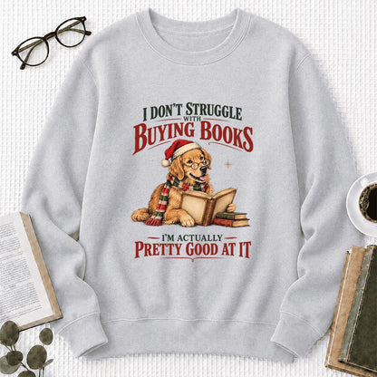 I Don’t Struggle With Buying Books Printed Sweatshirt | Christmas Reader Gift Sport Grey