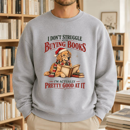 I Don’t Struggle With Buying Books Printed Sweatshirt | Christmas Reader Gift Sport Grey