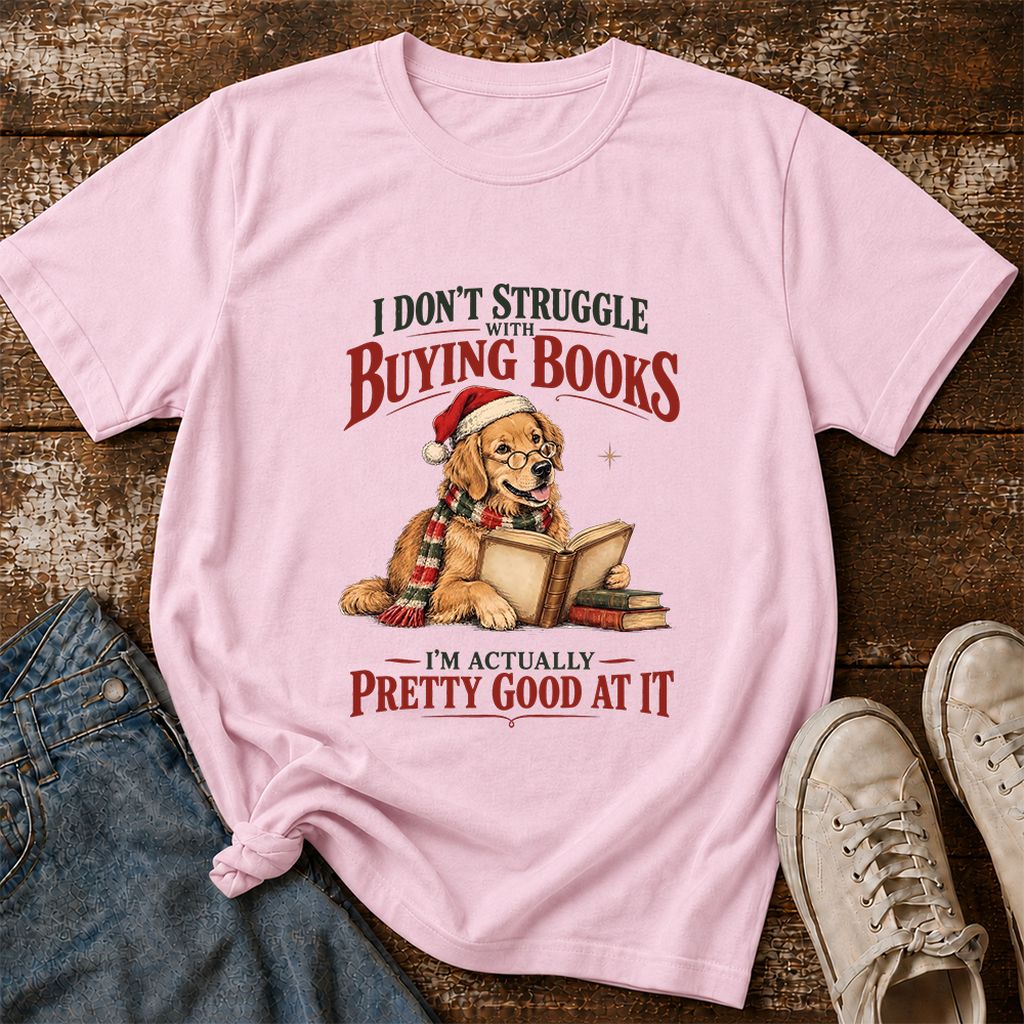 I Don’t Struggle With Buying Books Printed T-Shirt | Christmas Reader Gift Light Pink