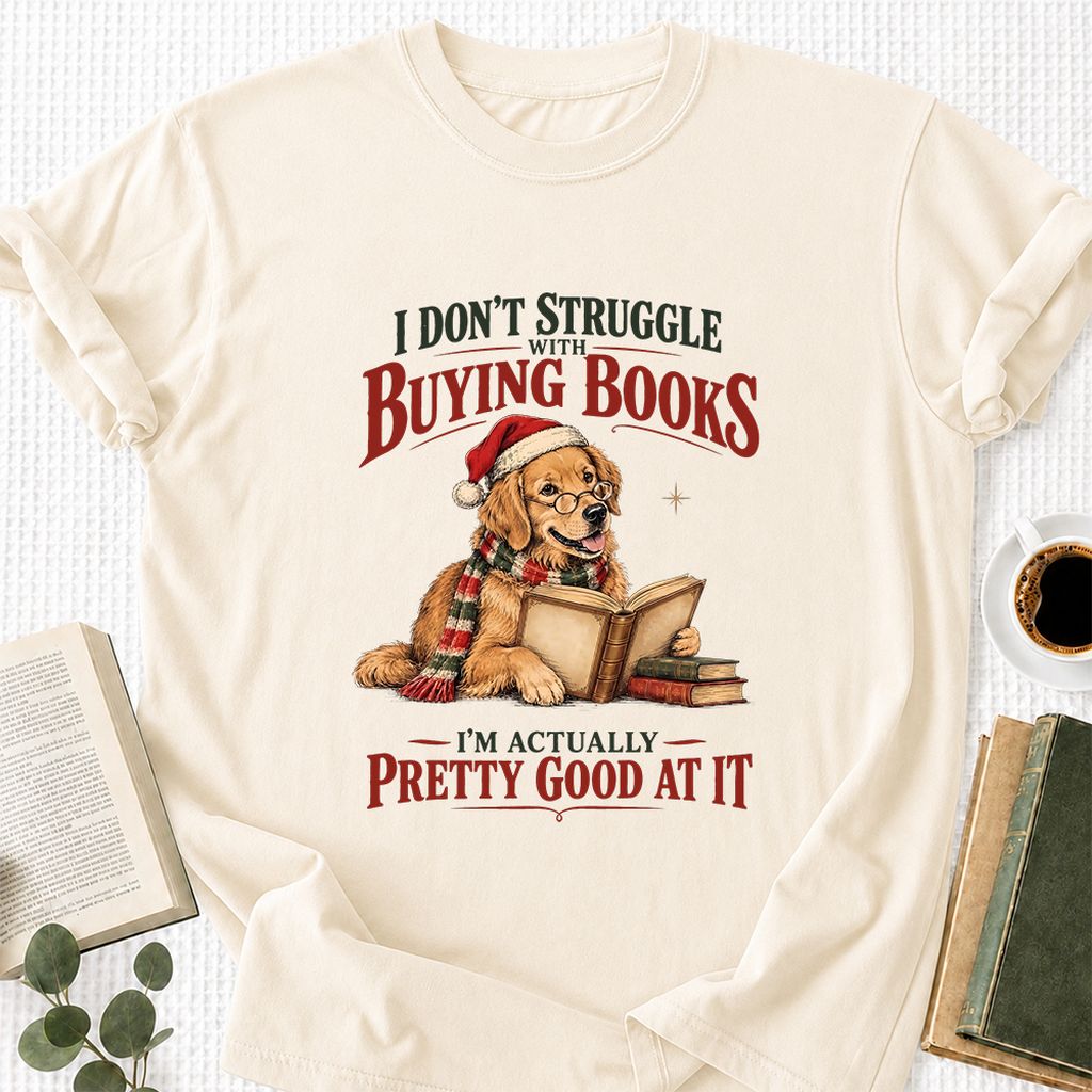 I Don’t Struggle With Buying Books Printed T-Shirt | Christmas Reader Gift Natural