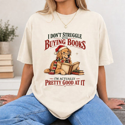 I Don’t Struggle With Buying Books Printed T-Shirt | Christmas Reader Gift Natural