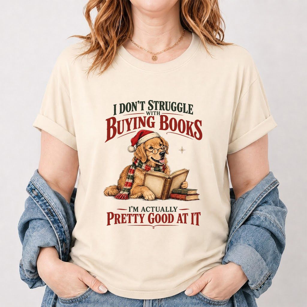 I Don’t Struggle With Buying Books Printed T-Shirt | Christmas Reader Gift Natural
