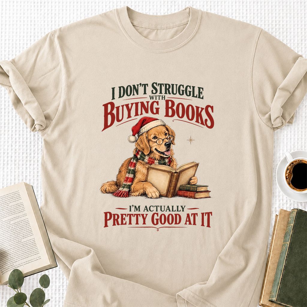 I Don’t Struggle With Buying Books Printed T-Shirt | Christmas Reader Gift Sand