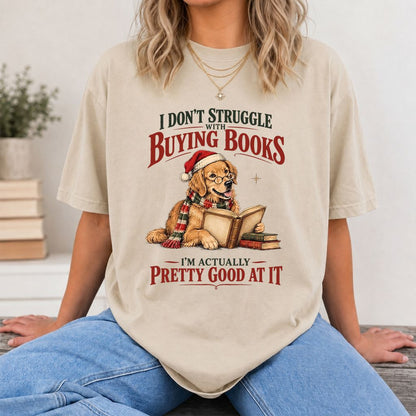 I Don’t Struggle With Buying Books Printed T-Shirt | Christmas Reader Gift Sand