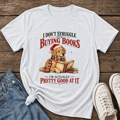 I Don’t Struggle With Buying Books Ultra-Soft Cotton T-Shirt | Christmas Gift Ash
